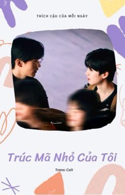 [YZL] (Drop) Trúc Mã Nhỏ Của Tôi