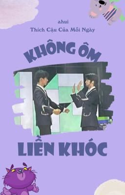 [YZL] không ôm liền khóc