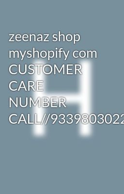 zeenaz shop myshopify com CUSTOMER CARE NUMBER CALL//9339803022//+8276965869///