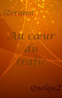 {Zerano}  Au cœur du trafic