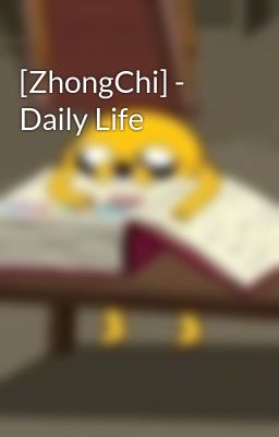 [ZhongChi] - Daily Life
