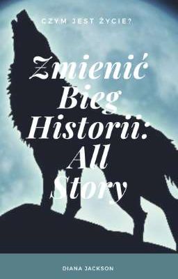 Zmienić Bieg Historii: All Story