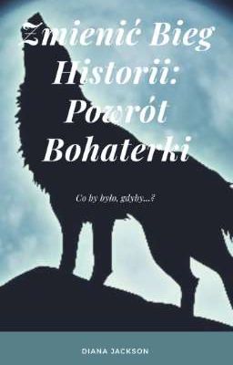 Zmienić Bieg Historii: Powrót Bohaterki