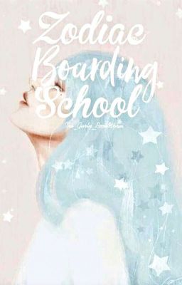 Zodiac Boarding School//Not Completed 