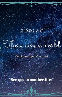 [Zodiac - There was a world]