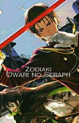 | Zodiaki | Owari no Seraph