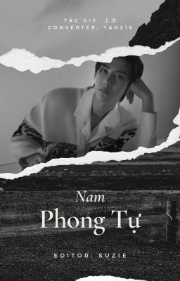 [ZSWW] Nam Phong Tự / Edit (Hoàn)