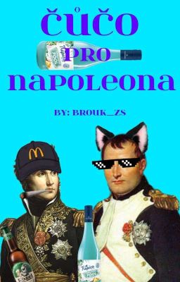 Čůčo pro Napoleona ✔️ [Jednodílovka]