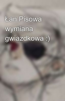 Łan Pisowa wymiana gwiazdkowa :)