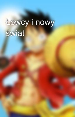 Łowcy i nowy świat