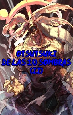 Ōtsutsuki de las 10 Sombras (II)