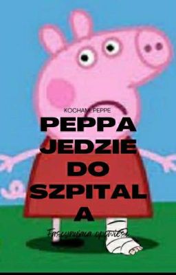 świnka peppa jedzie do szpitala