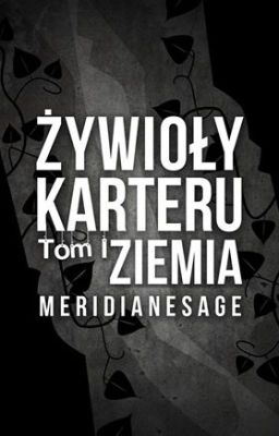 Żywioły Karteru  Tom I : Ziemia