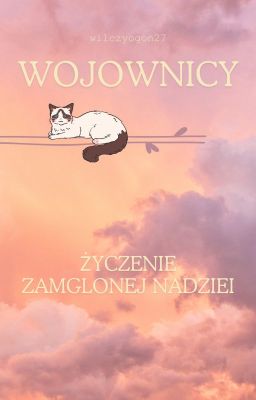 życzenie Zamglonej Nadziei [wojownicy] [porzucone]