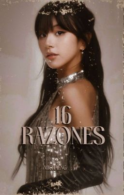 ୨ৎ 16 Razones︙MiChaeng⋆