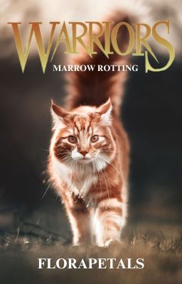 ᴍᴀʀʀᴏᴡ ʀᴏᴛᴛɪɴɢ [warrior cat fanfiction]