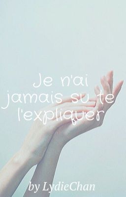 ᴼᶰᵉ ˢʰᵒᵗ - Je n'ai jamais su te l'expliquer