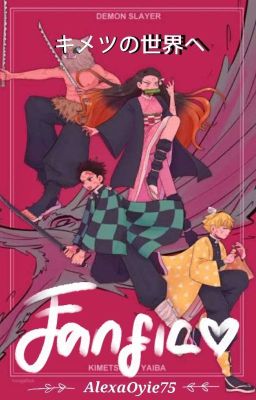 キメツの世界へ (Masuk ke Dunia Kimetsu) FANFICTION