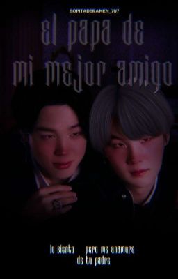 メEl papá de mi mejor amigoメ →YoonMin← En Edición.