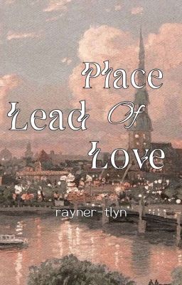 |前文|Lead Place Of Love