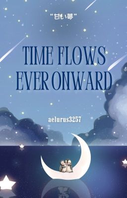 [甘い夢 / 10:00] Time flows ever onward