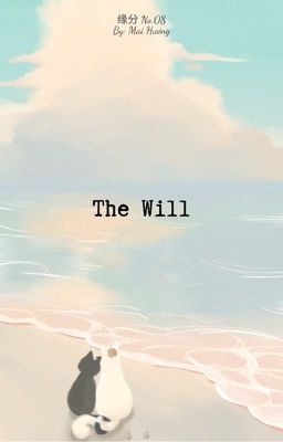 [缘分07:00] The Will