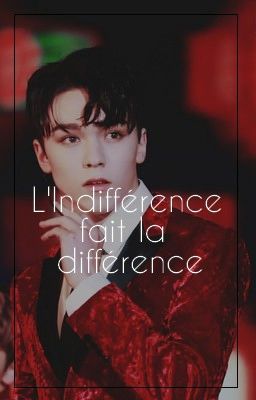 [세븐틴] C.Vernon ↠ L'Indifférence fait la Différence |Wattys2017|