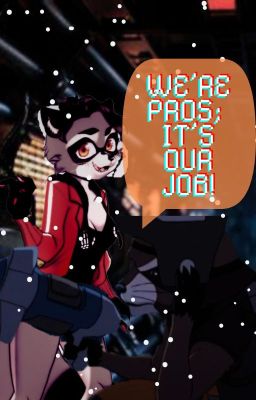 Ｗｅ＇ｒｅ Ｐｒｏｓ； ｉｔ＇ｓ ｏｕｒ Ｊｏｂ! (DISNEY XD fanfic)