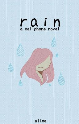 『ｒａｉｎ 』ー A CELLPHONE NOVEL [COMPLETED]