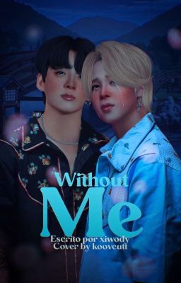 𓏳 ¡ Without Me ♡̶ ! ⪩⪨  | ggukmin 