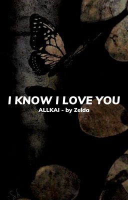 𝐀𝐋𝐋𝐊𝐀𝐈 | I Know I Love You