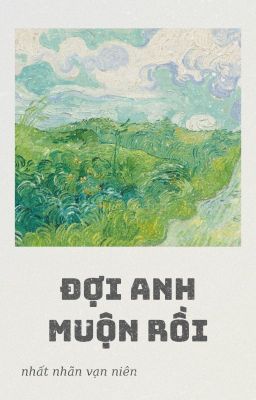 𝐂𝐇𝐎𝐍𝐔𝐓 • 𝐅𝐀𝐊𝐄𝐍𝐔𝐓 ║ Đợi Anh, Muộn Rồi