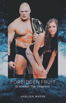 𝐅𝐎𝐑𝐁𝐈𝐃𝐃𝐄𝐍 𝐅𝐑𝐔𝐈𝐓 || BROCK LESNAR & STEPHANIE MCMAHON 