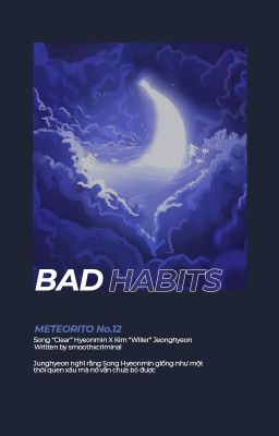 「𝐌𝐄𝐓𝐄𝐎𝐑𝐈𝐓𝐎 𖥔 12:00」Bad Habits