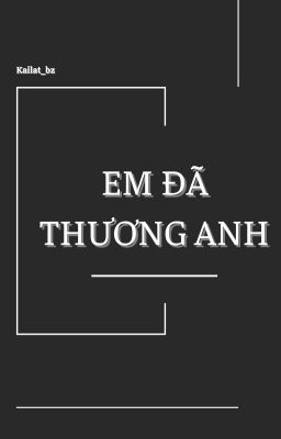 𝐏𝐄𝐑𝐍𝐔𝐓  ༯  Em Đã Thương Anh