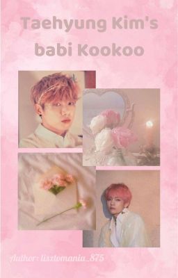 《𝐓𝐚𝐞𝐤𝐨𝐨𝐤》Taehyung Kim's babi Kookoo.