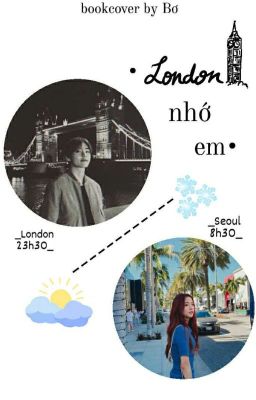 𝒗𝒔𝒐𝒐 ;; London nhớ em