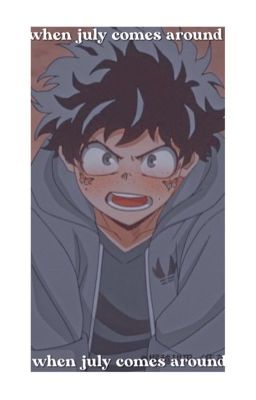 𝒘𝒉𝒆𝒏 𝒋𝒖𝒍𝒚 𝒄𝒐𝒎𝒆𝒔 𝒂𝒓𝒐𝒖𝒏𝒅 ━━ (     boku no hero academia.     )