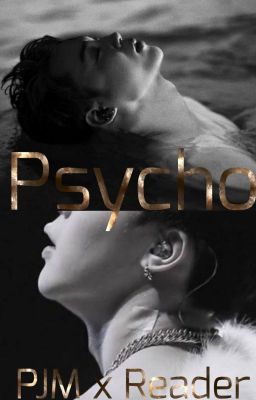 𝓟𝓼𝔂𝓬𝓱𝓸 (Psycho) || •PJM• ✔️