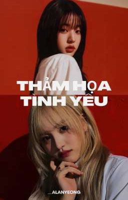 [𝗬𝗢𝗨𝗡𝗚𝗟𝗜𝗭] Thảm Họa Tình Yêu