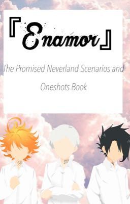 『𝙀𝙣𝙖𝙢𝙤𝙧』The Promised Neverland Scenarios 