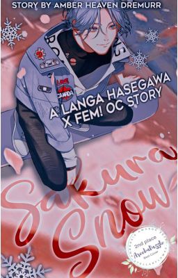 ❀𝙎𝙖𝙠𝙪𝙧𝙖 𝙎𝙣𝙤𝙬❅ A Langa Hasegawa x Fem! OC Story || Sk8 The Infinity