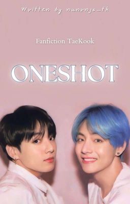 ✢ 𝙏𝘼𝙀𝙆𝙊𝙊𝙆 ✢ ONESHOT