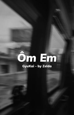 ✔ 𝙶𝚈𝚄𝙺𝙰𝙸 | Ôm Em | 1Shot